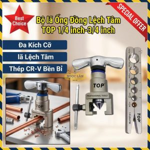Bộ Lã Ống Đồng Lệch Tâm TOP Thép CR-V Kẹp Ống 1/4"-3/4"