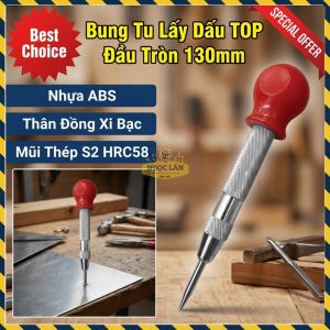 Bung Tu Lấy Dấu Đầu Tròn TOP 130mm Thép S2 Bọc ABS Cao Cấp
