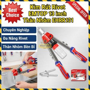Kìm Rút Rivet EMTOP Thân Nhôm Cao Cấp 13 Inch Đa Chất Liệu EHRR131