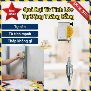 Quả Dọi LS+ Từ Tính Tự Động Cân Bằng Thép Không Gỉ Cao Cấp