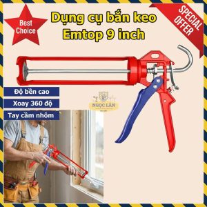 Dụng cụ Bắn Keo Emtop 9 Inch Tay Nhôm Xoay 360 ECGN01091