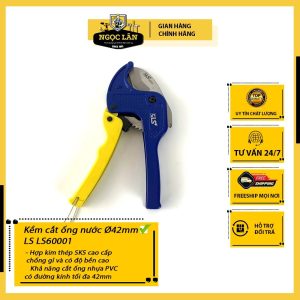 Kềm Cắt Ống Nước Nhựa LS LS60001 Ø42mm