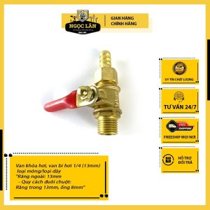 Van Khóa Hơi Bi 1/4" (13mm) Mỏng/Dày