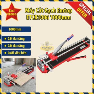 Máy Cắt Gạch Emtop ETCR1006, Lưỡi Bi Vonfram Cacbua, 1000mm