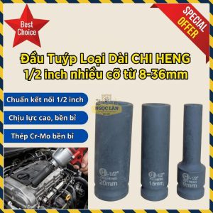 Đầu Tuýp Dài 1/2 inch CHI HENG Siêu Cứng Chịu Va Đập 8-36mm