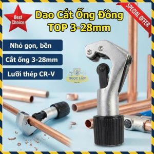 Chính hãng Dao Cắt Ống Đồng TOP CR-V 3-28mm cho Điện Lạnh