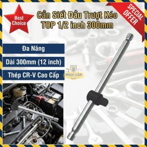 Cần Siết Đầu Trượt Kéo TOP 1/2" 300mm Thép CR-V Vặn Bu Lông Chính Hãng