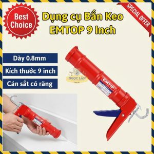 Súng Bắn Keo Silicon Emtop 9 Inch Cán Sắt Có Răng (ECGN02091)